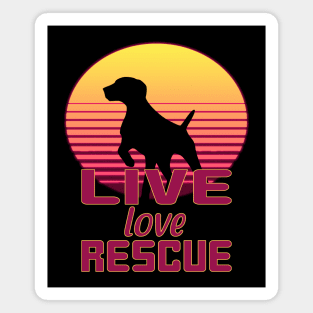 Live, Love, Rescue Magnet